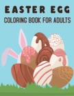 Image for Easter Egg Coloring Book For Adults : An Adult Easter Coloring Book With Easter Bunnies, Beautiful Spring Flowers and Charming Easter Eggs with 50 Beautiful Collection Relaxing &amp; Stress Relieving.Vol-