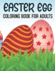 Image for Easter Egg Coloring Book For Adults : Fun Relaxing &amp; Beautiful Collection of 50 Unique Easter Egg Designs, Gift Idea for Men and Women, Teens &amp; Adults, Featuring Spring Mandala Patterns, Easter Orname