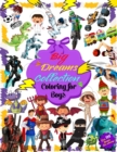 Image for Big Dreams Collection Coloring for Boys - Over 100 Coloring Designs : The Ultimate Coloring Book for Boys Aged 2 3 4 5 6 7 8 9 10: Prince, Pirate, Monster, Dragons, Dinos, Robots, Ninjas, Cowboys, Mot