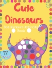 Image for Cute Dinosaurs Dot Markers Activity Book
