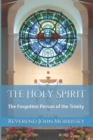Image for The Holy Spirit : The Forgotten Person of the Trinity
