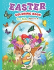 Image for Easter Coloring Book For Kids Ages 4-8 : A Collection Of Fun And Funny Amazing Easter Coloring Book Unique And High Quality Coloring Pages For Boys And Girls - Happy Easter Day Makes A Perfect Gift Fo