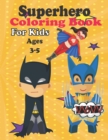 Image for Superhero Coloring Book For Kids Ages 3-5 : The Amazing Coloring Book SuperHeros coloring pages: The best coloring book with all of your favorite SuperHeros