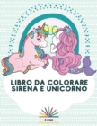 Image for Libro da colorare sirena e unicorno