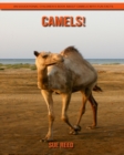 Image for Camels! An Educational Children&#39;s Book about Camels with Fun Facts