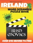 Image for Irish Puzzle Books - Ireland Word Scramble : Irish Movies: Unscramble over 640 Irish Movies to find the title of the Films