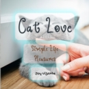 Image for Cat Love : Simple Life Pleasures
