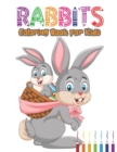 Image for Rabbits Coloring Book for Kids : Bunny Lovers Activity Book for Toddlers, Preschoolers, Kids - Easter Rabbit Coloring and Activity Book for Kids, Rabbit and Carrot Coloring Book to Color