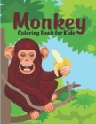 Image for Monkey Coloring Book for Kids : Adorable Monkey Coloring Book Gift Ideas for Monkey Lovers Kids - Monkey Coloring Book for Special Needs Children, Monkey Coloring Book for Kids Ages 4-8