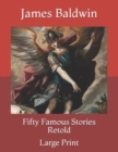 Image for Fifty Famous Stories Retold : Large Print