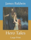 Image for Hero Tales : Large Print