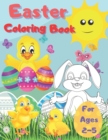 Image for Easter Coloring Book For Ages 2-5 : Fun &amp; Easy Toddler and Preschool Children Easter Coloring Pages Bunny Big Egg Easter Chicken Funny Animals And Many More (Easter Gift For Kids)