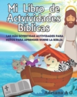 Image for Mi Libro de Actividades Biblicas : Las mejores actividades para que los ninos aprendan sobre la Biblia