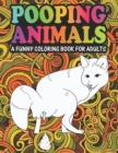 Image for Pooping Animals A Funny Coloring Book For Adults : An Adult Coloring Book for Animal Lovers for Stress Relief &amp; Relaxation Coloring Books for Women.