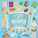 Image for I Spy Passover! Book for Kids : A Fun Educational Guessing Game For Toddler, Preschool, Kindergarten Boys and Girls 2-5 Year Olds Great Pesach Gift for Little Kids (The Jewish Activity Book for Childr