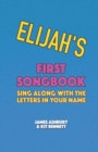 Image for Elijah&#39;s First Songbook