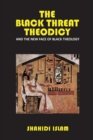Image for The Black Threat Theodicy