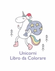 Image for Unicorni Libro da Colorare : Bel libro per i bambini dai 4-8: un divertente Kid cartella di lavoro di gioco per l&#39;apprendimento, colorazione.