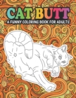 Image for Cat Butt A Funny Coloring Book For Adults : An Adult Coloring Book for Cat Lovers for Stress Relief &amp; Relaxation Coloring Books for Women.