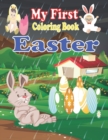 Image for My First Coloring Book Easter : easter bunny coloring book for kids 1-4, Easter Bunnies, Chicks and Eggs to color