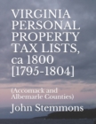 Image for VIRGINIA PERSONAL PROPERTY TAX LISTS, ca 1800 [1795-1804]