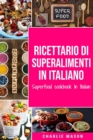 Image for Ricettario di superalimenti In italiano/ Superfood cookbook In Italian