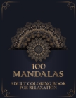 Image for 100 Mandalas Adult Coloring Book for Relaxation