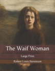 Image for The Waif Woman : Large Print