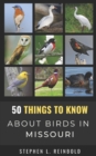 Image for 50 Things to Know About Birds in Missouri
