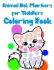 Image for Animal Dot Markers for Toddlers Coloring Book : Toddlers Art Supplies Jumbo Dot Painters for Kids Activity Book