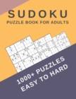 Image for Sudoku Puzzle Book For Adults : Sudoku Activity Book Puzzles With Different Levels Easy to Hard for Smart People, Over 1000 Puzzles for Everyone With Solutions