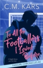 Image for To All the Footballers I Loved Before : A fangirl sports romance