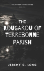 Image for The Rougarou of Terrebonne Parish (The Ghost Snare Series)