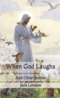 Image for When God Laughs : And Other Stories