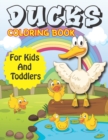 Image for Ducks Coloring Book For Kids And Toddlers : Fun Children&#39;s Coloring Book with 50 Cute Ducks Images for Girls And Boys