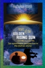 Image for Tears of the Golden Rising Sun : An Eyewitness Perspective in the Biafran Story