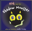 Image for Nick and the Shadow Monster : ...BEWARE of things that go BURP! in the night!...