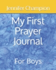 Image for My First Prayer Journal : For Boys
