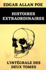 Image for Histoires Extraordinaires L&#39;integrale des Deux Tomes : Histoires Extraordinaires &amp; Nouvelles Histoires Extraordinaires (38 Nouvelles Fantastiques d&#39;Edgar Poe)