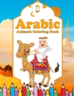Image for Arabic Animals Coloring Book : A Fun and Educational Coloring Book as Eid Gift for Children Ages 4+ - Islam with Cute Animals - Activity Workbook for Muslim Kids to Celebrate the Holy Month