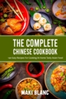 Image for The Complete Chinese Cookbook : 140 Easy Recipes For Cooking At Home Tasty Asian Food