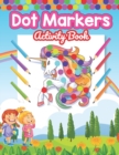 Image for Dot Marker Activity Book : Cute Unicorn: A Dot Markers Coloring Book for Toddlers, Good Gift Ideas for Preschools And Kindergarteners