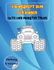 Image for UEbungsheft zum fur Kinder Auto und Monster Truck Farbung und Schneiden