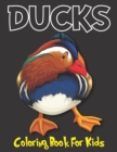 Image for Ducks Coloring Book For Kids : A Perfect Coloring Book For Kids