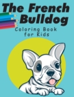 Image for The French Bulldog Coloring Book For Kids