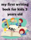 Image for My First Writing Book for 3 Year Olds : Kids exercise books coloring activity books for kids with control pen, line and letter tracing, coloring, puzzle solving and more waiting for you