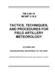 Image for FM 3-09.15 Tactics, Techniques, and Procedures for Field Artillery Meteorology
