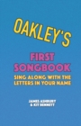 Image for Oakley&#39;s First Songbook