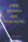 Image for These Women Are Pinktastic