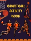 Image for Basketball Activity Book : Brain Activities and Coloring book for Brain Health with Fun and Relaxing